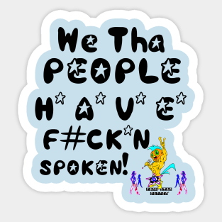 We Tha People HAVE F#CK*N Spoken, v. Black Text Superstar Sticker